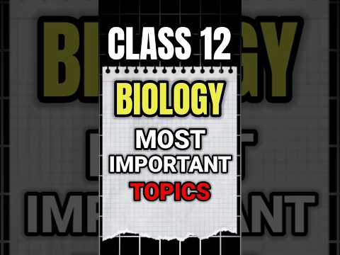 Class 12 BIOLOGY Most important topics ✅️ | class 12 biology 🔥 | #shorts #short