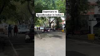 Supercars vs Speedbreaker in India 🇮🇳 #automobile #lamborghini #viralvideo #viral #trendingshorts
