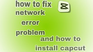 how to fix capcut network error  problem 1000/working trick