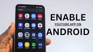 How to Enable YouTube App on Android Phone