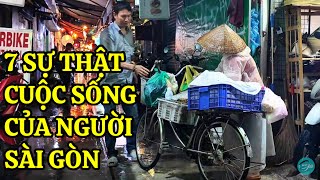 7 SỰ THẬT VỀ CUỘC SỐNG CỦA NGƯỜI SÀI GÒN
