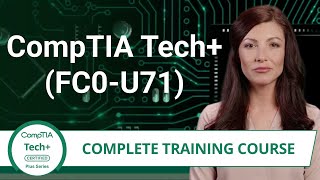 CompTIA Tech+ (FC0-U71) - Complete Training Course -  Provided FREE by Certification Cynergy