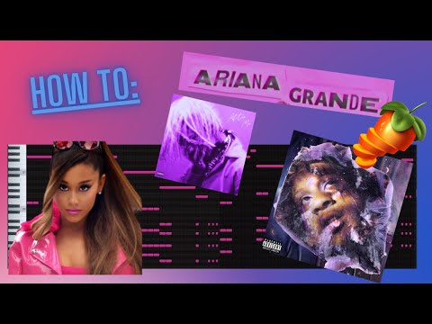 I Made a RAGE Beat for ARIANA GRANDE | FL Studio Tutorial