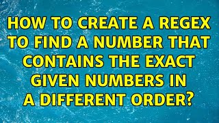 How to create a regex to find a number that contains the exact given numbers in a different order?