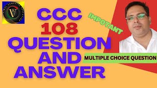 IMPORTANT 108 CCC (COURSE ON COMPUTER CONCEPT) / O LEVEL M1 R5.1 QUESTIONS ANSWERS  APRIL 2024