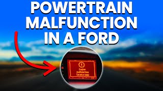 Powertrain Malfunction In A Ford: Meaning, Causes And How To Diagnose