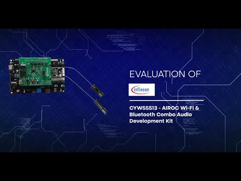 CYW55513 - Infineon AIROC CYW55513 Wi FI & Bluetooth Combo Audio Development Kit