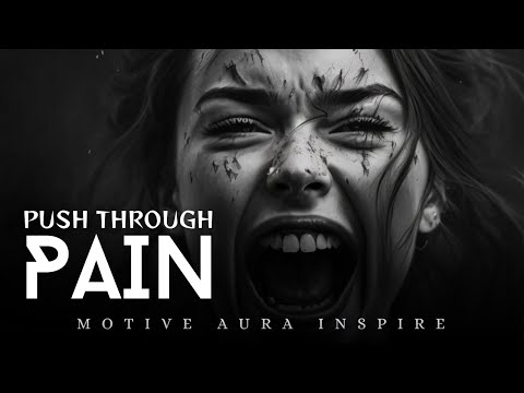 Push Through Pain When It Hurts | Best Motivational Speech