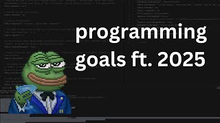 programming goals ft. 2025
