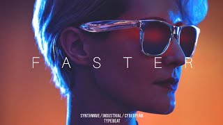 Synthwave / Cyberpunk / Industrial Type Beat 'FASTER' | Background Music