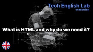 Tech English Lab #3 – What is HTML and Why Do We Need It? | HTML Tutorial for Beginners (2025)