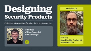 Designing Security Products | ft. Daniel of Flox | ep 12