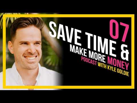 007: How to Save Time Every Week AND Make More Money