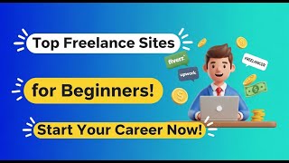 Best Freelance Websites for Beginners  Start Your Solid Freelance Career Today!