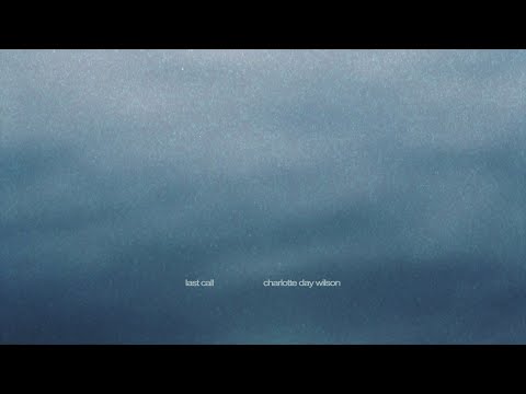 Charlotte Day Wilson - Last Call (Official Visualizer)