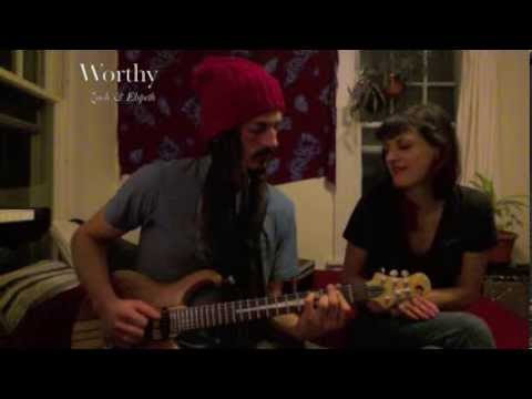 Worthy- Zach & Elly