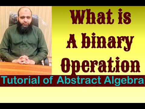 What is a binary operation | Abstract Algebra | Lec# 11 | The Center for Pure Mathematics