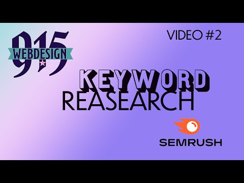 DIY Website Design (Step 2) - Keyword research using Semrush and other tools