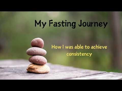 My Fasting Journey: How I achieved Consistency