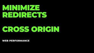 Web Performance - Minimize Redirects : Cross Origin