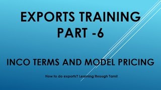 Exports training part  6 Inco Terms Model Pricing