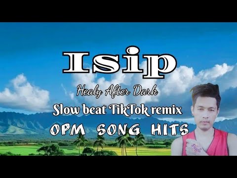 Isip_-_Viral TikTok Remix Slow beat_-_Healy After Dark_-_Tagalog Viral Love Song Remix.