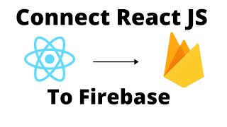 Connect React JS to Firebase