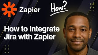 How to Integrate Jira with Zapier | Full Guide 2025