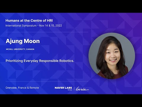 International Symposium - Humans at the Centre of HRI, 2022: Ajung Moon