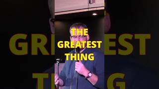 greatest thing  #standupcomedian #standupcomedy #standupfeaturing #standupshow #funny
