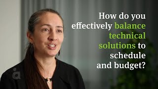 How do you effectively balance technical solutions to schedule and budget​?