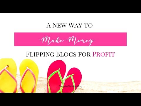 A New Way to Make Money: Flipping Blogs for Profit