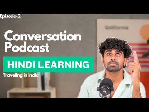 Traveling in India? Intermediate Hindi ! What to expect and what to avoid. Podcast conversation.