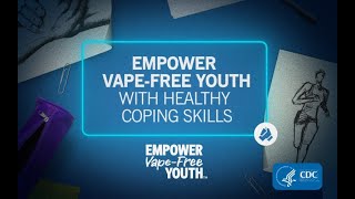 CDC: Educators: Empower Vape-Free Youth with Healthy Coping Skills