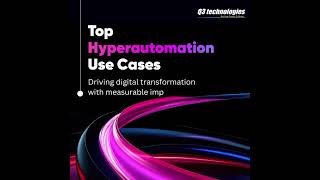 Top Hyperautomation Use Cases Transforming Businesses