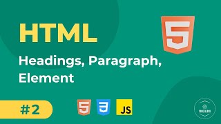 02 - HTML Basics - Headings, Paragraph, Element | Full Stack Web Development