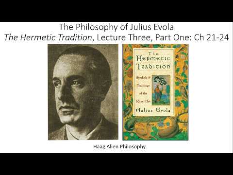 The Philosophy of Julius Evola The Hermetic Tradition Lecture 3
