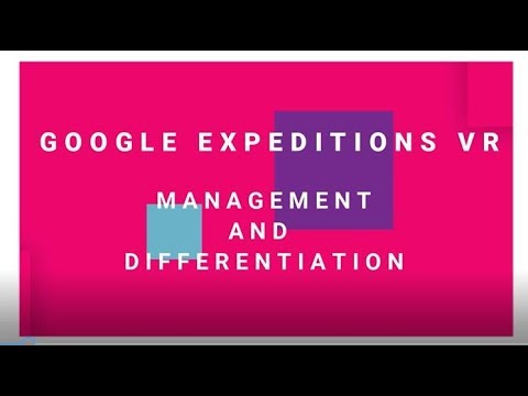 Google Expeditions VR Management and Differentiation