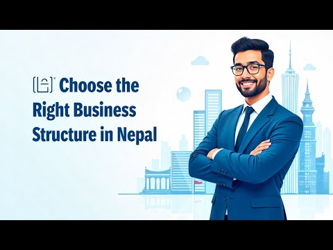 How to Choose the Right Business Structure in Nepal | Company Registration Guide for Entrepreneurs