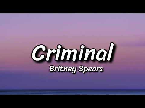 Britney Spears - Criminal (Lyrics)