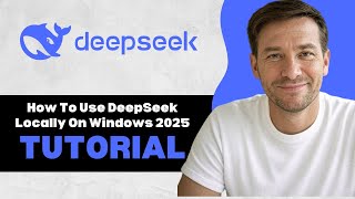 How To Use DeepSeek Locally On Windows 2025
