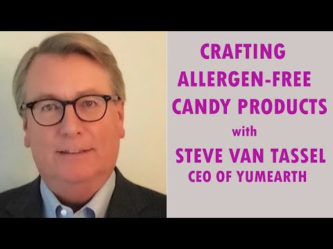 Crafting allergen-free candy products with YumEarth CEO Steve Tassel
