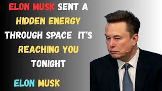 ✉️Elon Musk Sent a Hidden Energy Through Space – It’s Reaching You Tonight