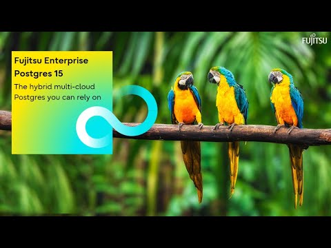 Fujitsu Enterprise Postgres 15 - The hybrid multi-cloud Postgres you can rely on
