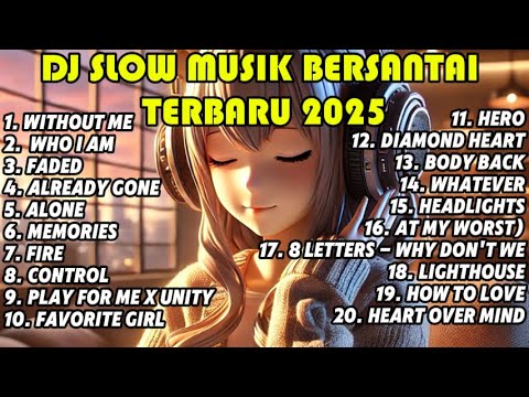 DJ SLOW MUSIK BERSANTAI TERBARU 2025