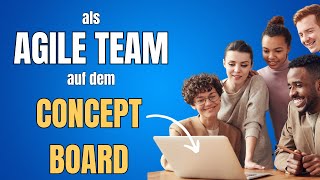 Als agiles Team auf dem Conceptboard arbeiten und sofort produktiv sein!