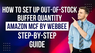 How to Set Up Out-of-Stock Buffer Quantity in Amazon MCF by WebBee | Step-by-Step Guide