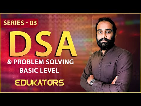 DSA and problem solving series -3 / Edukators