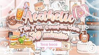 ~AESTHETIC~ 30 MINUTES TikTok compilation💐🌺✨| Toca Life World | **not mine** ❌ (credits in desc)