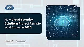 vBlog: Empowering Remote Workforces : How Cloud Security Solutions Safeguard 2025 Digital Workspaces